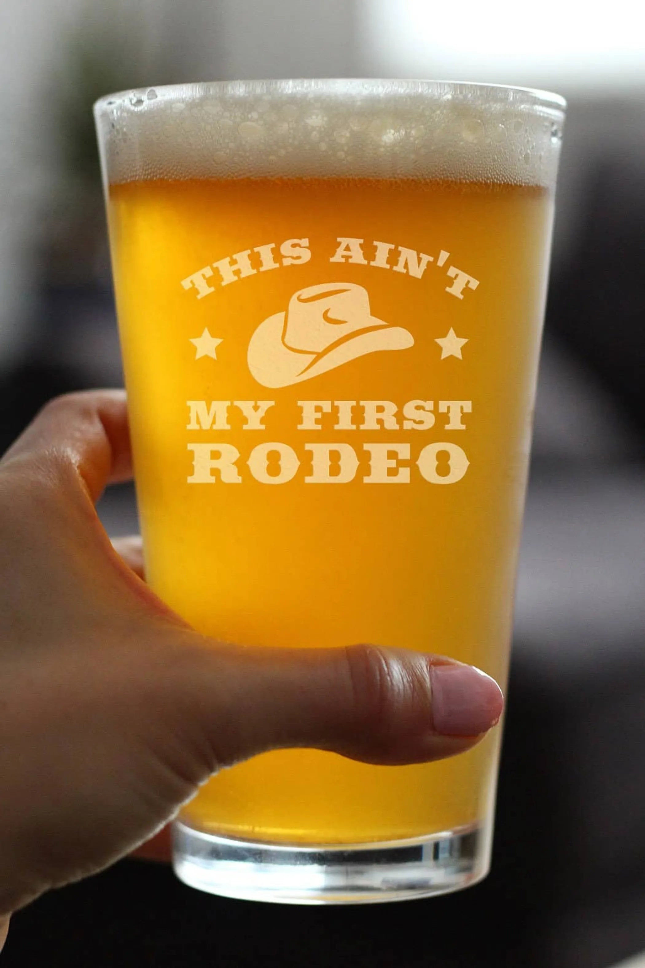 Ain't My First Rodeo Pint Glass for Beer - Western Gifts