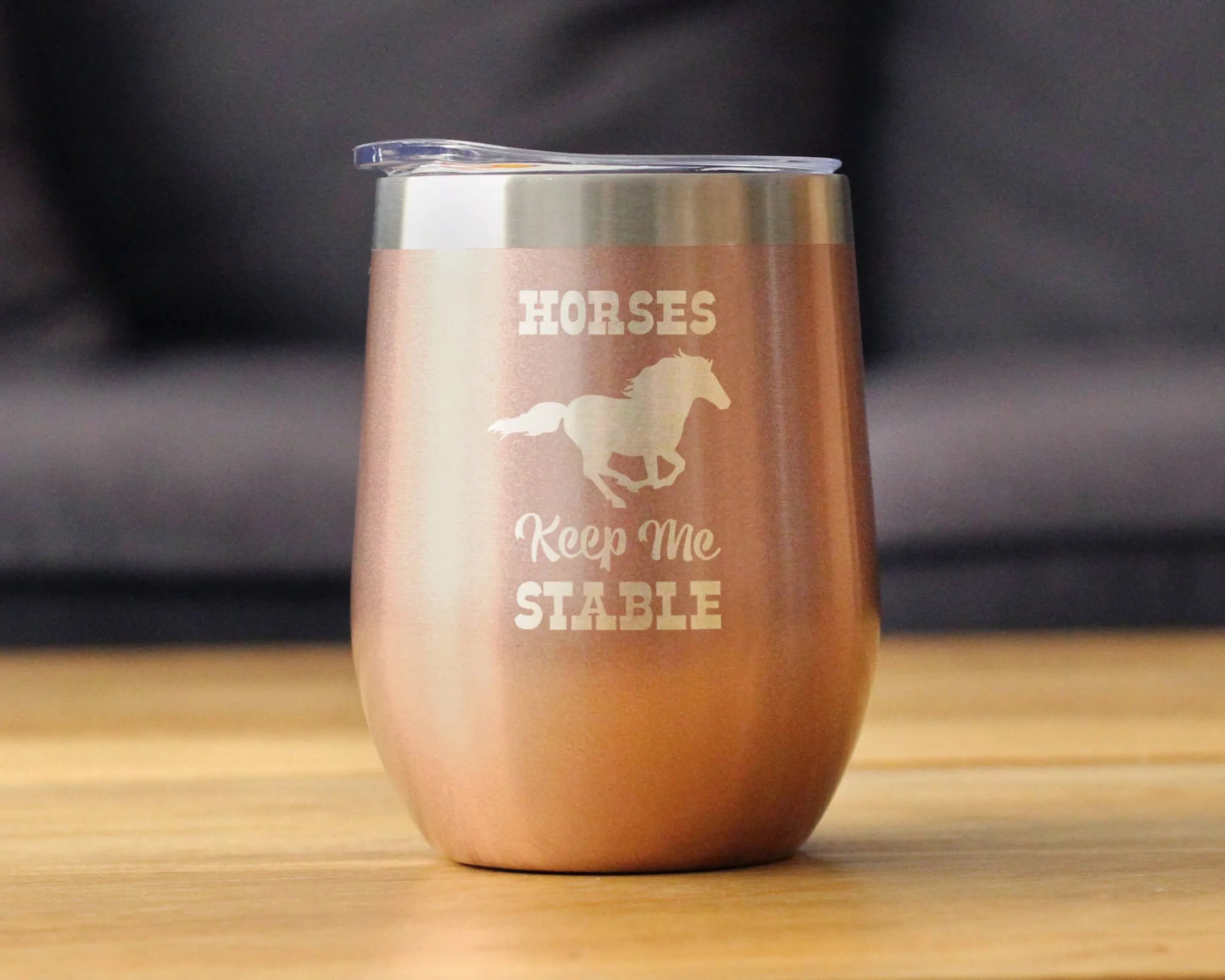 Horses Keep Me Stable Insulated Wine Tumbler - Horse Gifts