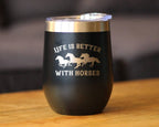 Better with Horses Insulated Wine Tumbler - Equestrian Gifts