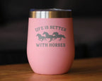 Better with Horses Insulated Wine Tumbler - Equestrian Gifts