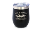 Better with Horses Insulated Wine Tumbler - Equestrian Gifts