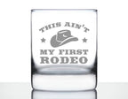 Ain't My First Rodeo Whiskey Rocks Glass - Western Gifts