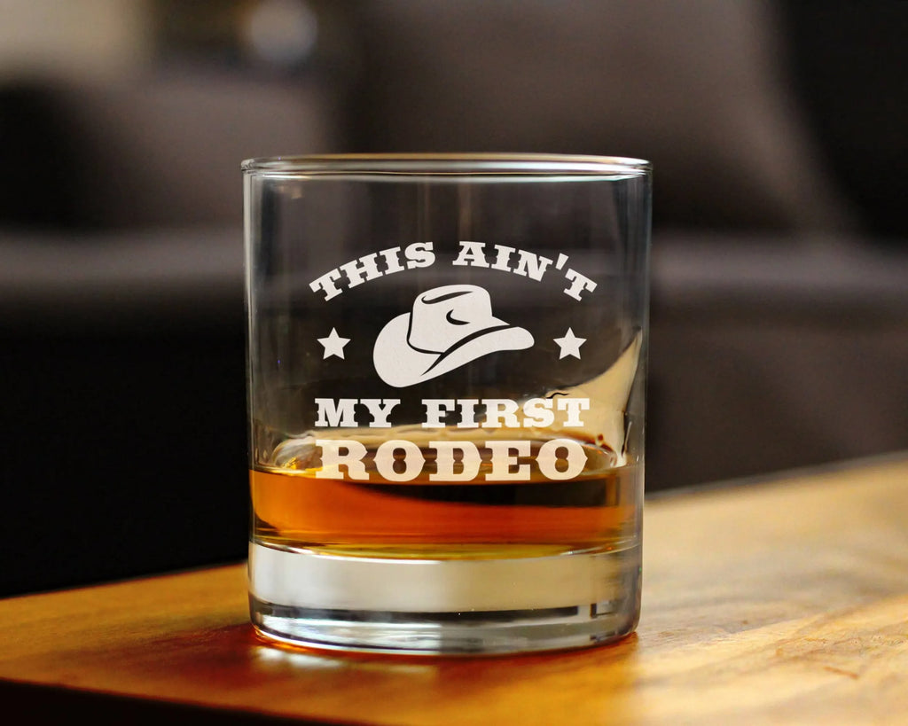 Ain't My First Rodeo Whiskey Rocks Glass - Western Gifts