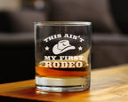 Ain't My First Rodeo Whiskey Rocks Glass - Western Gifts