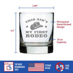 Ain't My First Rodeo Whiskey Rocks Glass - Western Gifts